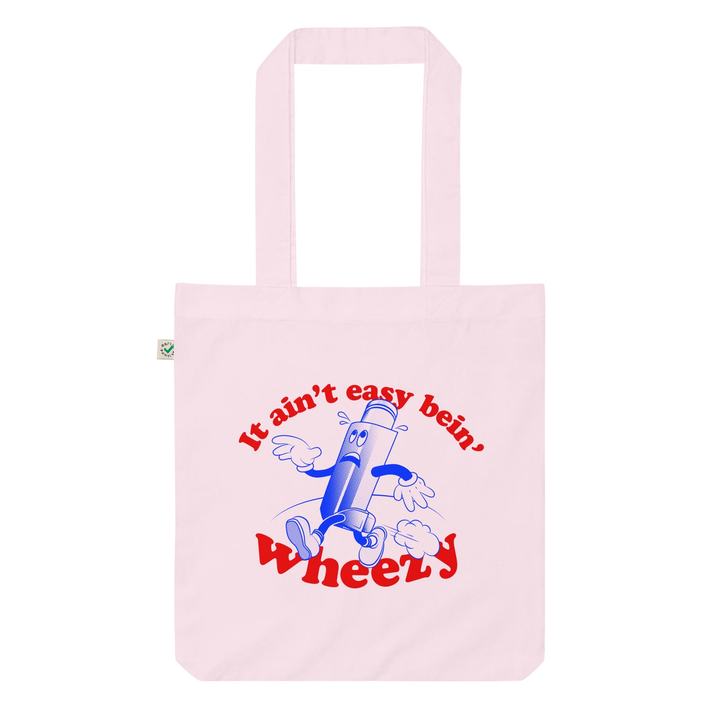 It ain't easy bein' wheezy - Organic tote bag