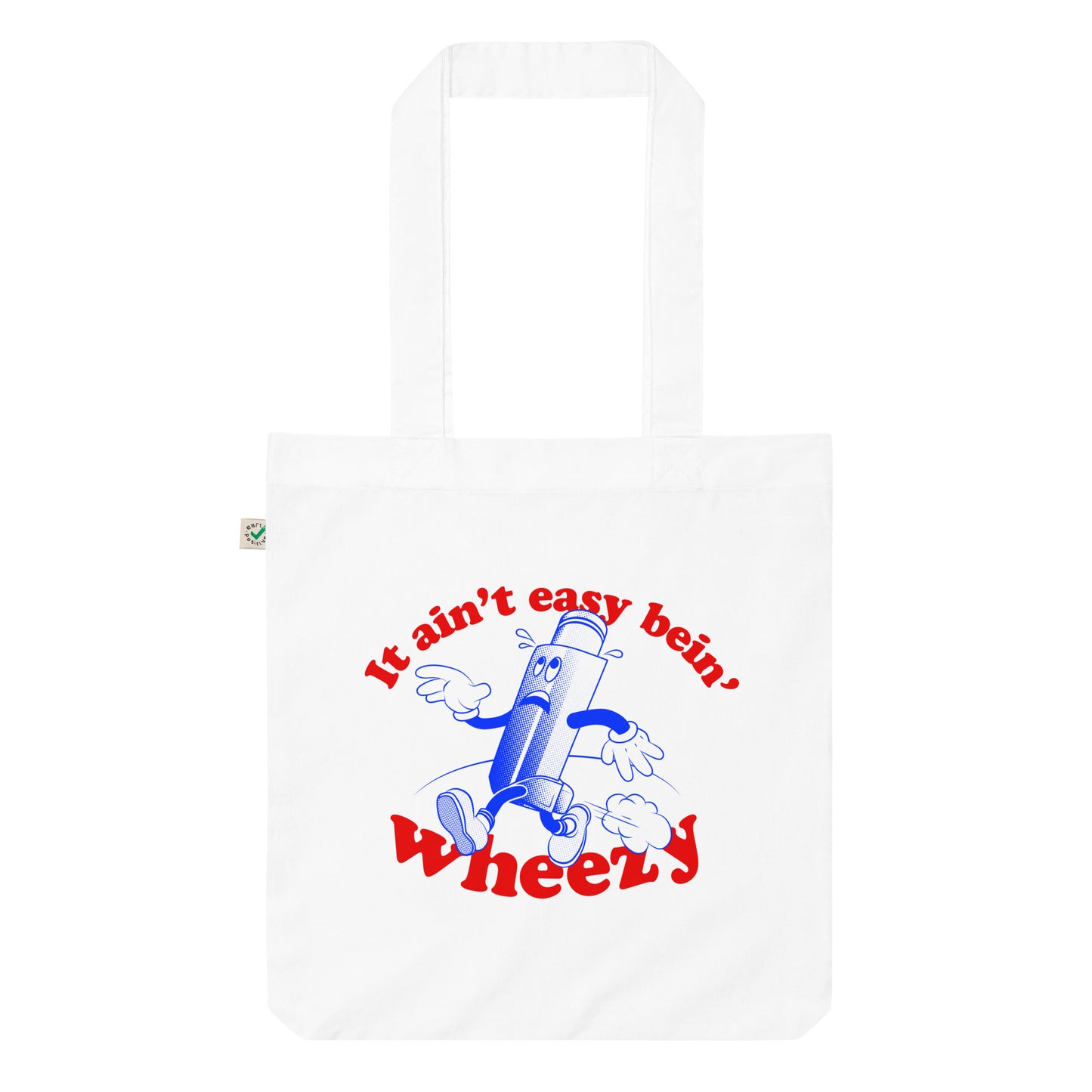 It ain't easy bein' wheezy - Organic tote bag