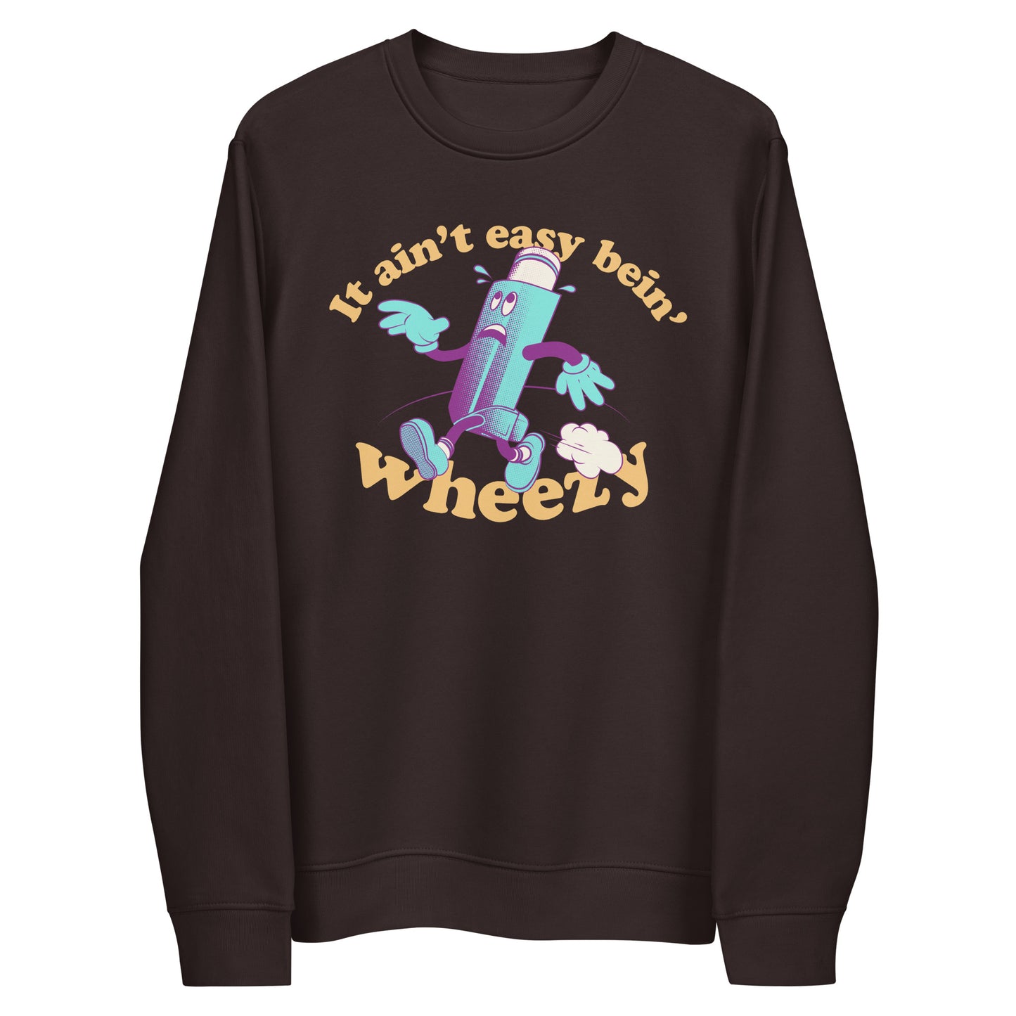 It ain't easy bein' wheezy - Sweatshirt